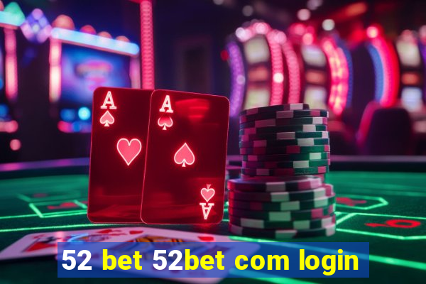 52 bet 52bet com login